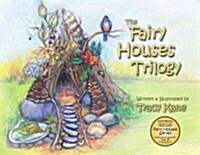 The Fairy Houses Trilogy: The Complete Illustrated Series (Paperback)