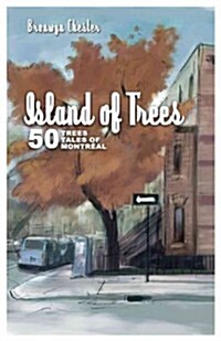 Island of Trees: 50 Trees, 50 Tales of Montreal (Paperback)