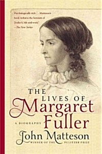 The Lives of Margaret Fuller (Paperback)