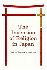 The Invention of Religion in Japan (Paperback)