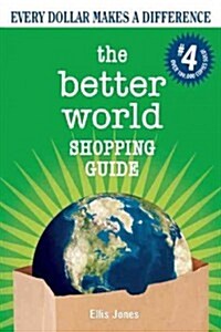 The Better World Shopping Guide: Every Dollar Makes a Difference (Paperback, 4)