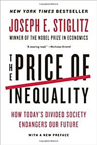[중고] The Price of Inequality: How Todays Divided Society Endangers Our Future (Hardcover)