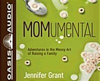 Momumental: Adventures in the Messy Art of Raising a Family (Audio CD)