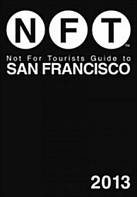 Not for Tourists Guide to San Francisco [With Map] (Paperback, 2013)