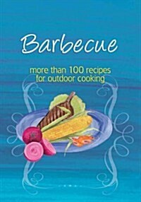 Barbecue: More Than 100 Recipes for Outdoor Cooking (Paperback)