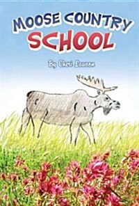 Moose Country School (Hardcover)