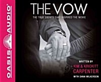 The Vow (Library Edition): The True Events That Inspired the Movie (Audio CD, Library)