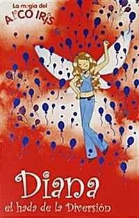 Diana, el hada de la diversion / Polly, the Party Fun Fairy (Paperback, Translation)