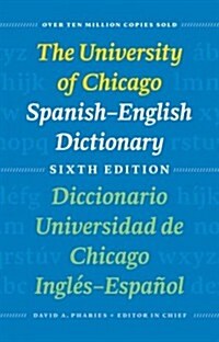 The University of Chicago Spanish-English Dictionary, Sixth Edition: Diccionario Universidad de Chicago Ingl?-Espa?l, Sexta Edici? (Hardcover, 6)