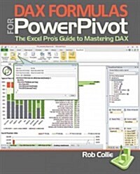 DAX Formulas for PowerPivot: The Excel Pros Guide to Mastering DAX (Paperback)