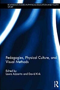 Pedagogies, Physical Culture, and Visual Methods (Hardcover)