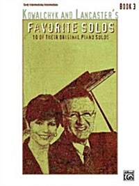 Kowalchyk and Lancasters Favorite Solos, Bk 3: 10 of Their Original Piano Solos (Paperback)