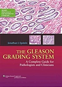 The Gleason Grading System: A Complete Guide for Pathologist and Clinicians (Hardcover)