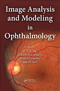 Image Analysis and Modeling in Ophthalmology (Hardcover)