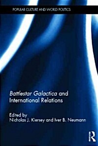 Battlestar Galactica and International Relations (Hardcover)