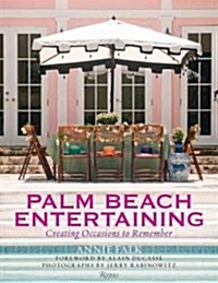 Palm Beach Entertaining: Creating Occasions to Remember (Hardcover)