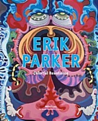 Erik Parker: Colorful Resistance (Hardcover)