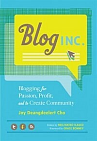 [중고] Blog, Inc.: Blogging for Passion, Profit, and to Create Community (Paperback)