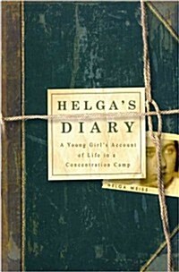 Helgas Diary: A Young Girls Account of Life in a Concentration Camp (Hardcover, Deckle Edge)