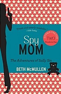 Spy Mom: The Adventures of Sally Sin (Paperback)