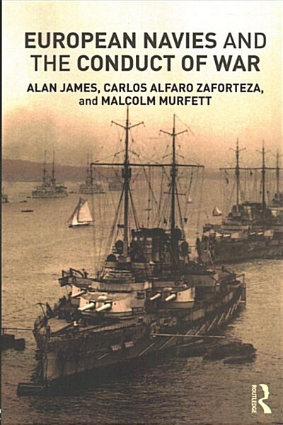 European Navies and the Conduct of War (Paperback, 1st)