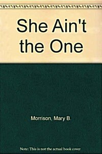 She Aint the One (Mass Market Paperback)