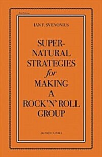 Supernatural Strategies for Making a Rock n Roll Group (Paperback)