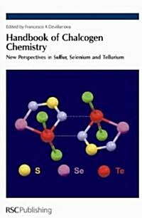 Handbook of Chalcogen Chemistry: New Perspectives in Sulfur, Selenium and Tellurium (Hardcover)