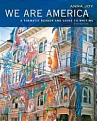 We Are America: A Thematic Reader and Guide to Writing (Paperback, 6)