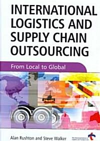 International Logistics and Supply Chain Outsourcing : From Local to Global (Hardcover)