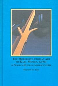 The Modernist-Utopian Art of Karl Momen, B. 1934 (Hardcover)