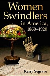 Women Swindlers in America, 1860-1920 (Paperback)