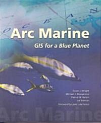 Arc Marine: GIS for a Blue Planet (Paperback)