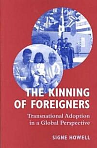 The Kinning of Foreigners : Transnational Adoption in a Global Perspective (Paperback)