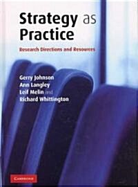 Strategy as Practice : Research Directions and Resources (Hardcover)