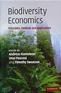 Biodiversity Economics : Principles, Methods and Applications (Hardcover)
