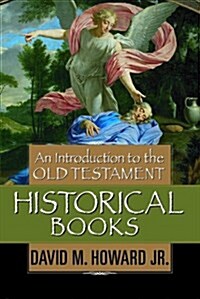 An Introduction to the Old Testament Historical Books (Hardcover)