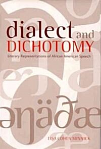 Dialect and Dichotomy: Literary Representations of African American Speech (Paperback)