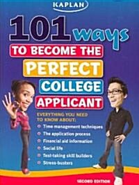 101 Ways to Become the Perfect College Applicant (Paperback, 2nd)