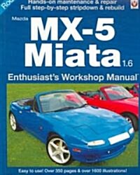 Mazda MX-5 Miata 1.6 Enthusiasts Workshop Manual (Paperback)