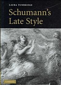 Schumanns Late Style (Hardcover)