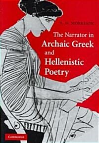 The Narrator in Archaic Greek and Hellenistic Poetry (Hardcover)