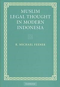 Muslim Legal Thought in Modern Indonesia (Hardcover)