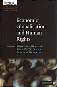 Economic Globalisation and Human Rights : EIUC Studies on Human Rights and Democratization (Hardcover)