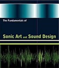 The Fundamentals of Sonic Art & Sound Design (Paperback)