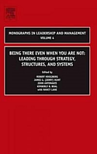 Being There Even When You Are Not: Leading Through Strategy, Structures, and Systems (Hardcover)