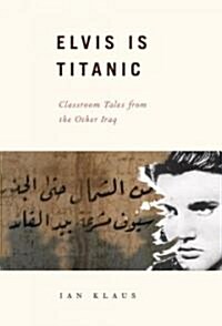 Elvis Is Titanic (Hardcover, 1st)