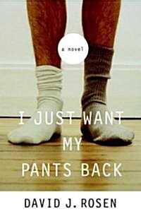 I Just Want My Pants Back (Paperback)