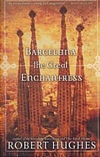 Barcelona the Great Enchantress (Paperback, Reprint)