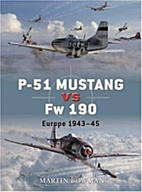 P-51 Mustang vs Fw 190 : Europe 1943-45 (Paperback)